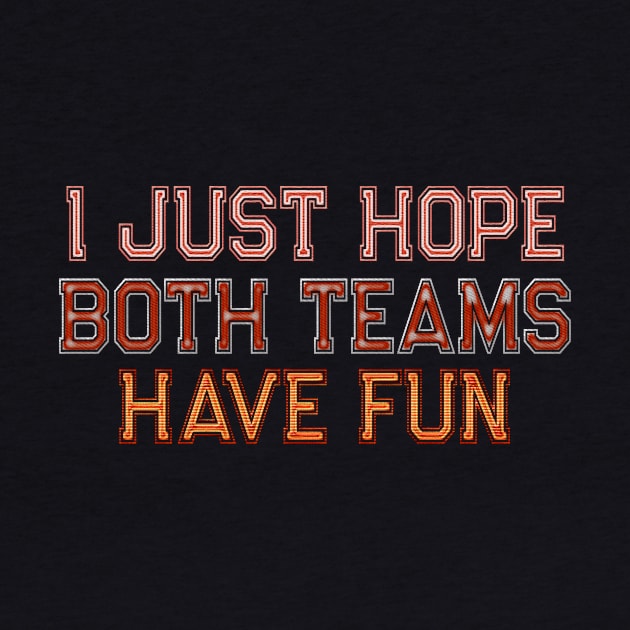 I just hope both teams have fun by Edward L. Anderson 